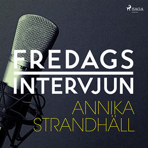 Cover for Fredagsintervjun - Annika Strandhäll