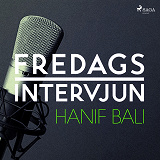 Omslagsbild för Fredagsintervjun - Hanif Bali