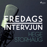 Omslagsbild för Fredagsintervjun - Hege Storhaug