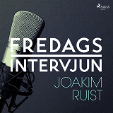 Omslagsbild för Fredagsintervjun - Joakim Ruist