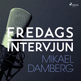 Omslagsbild för Fredagsintervjun - Mikael Damberg