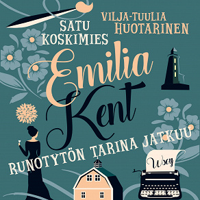 Omslagsbild för Emilia Kent - Runotytön tarina jatkuu