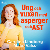 Omslagsbild för Ung och vuxen med asperger och AST