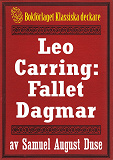 Omslagsbild för Leo Carring: Fallet Dagmar. Återutgivning av text från 1935