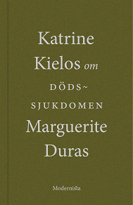 Omslagsbild för Om Dödssjukdomen av Marguerite Duras