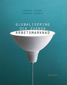 Omslagsbild för Globalisering och svensk arbetsmarknad