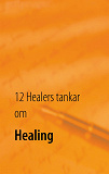 Omslagsbild för 12 Healers tankar om Healing: Inre styrka