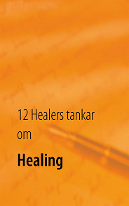 Omslagsbild för 12 Healers tankar om Healing: Inre styrka