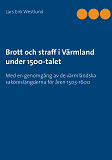 Omslagsbild för Brott och straff i Värmland under 1500-talet