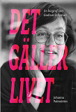 Cover for Det gäller livet. Del 2 - En ny tid, en ny vänster