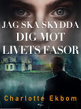 Omslagsbild för Jag ska skydda dig mot livets fasor