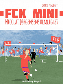 Omslagsbild för FCK Mini: Nicolai Jørgensens hemlighet