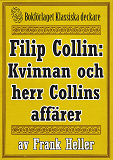 Omslagsbild för Filip Collin: Kvinnan och herr Collins affärer. Återutgivning av text från 1949