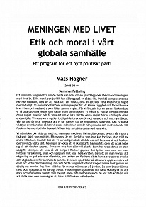 Omslagsbild för MENINGEN MED LIVET  Etik och moral i vårt globala samhälle Ett program för ett nytt politiskt parti