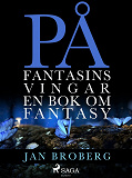 Omslagsbild för På fantasins vingar: en bok om fantasy