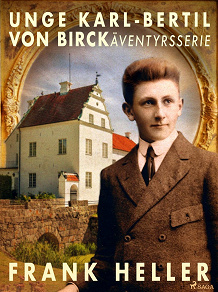 Omslagsbild för Unge Karl-Bertil von Birck: äventyrsserie