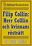 Omslagsbild för Filip Collin: Herr Collin och kvinnans rösträtt. Återutgivning av text från 1949