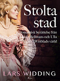 Omslagsbild för Stolta stad: romantisk berättelse från Bellmans och Ulla Winblads värld