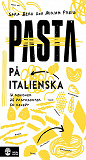 Bokomslag för Pasta på italienska  : 12 regioner, 20 pastasorter, 45 recept