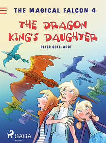 Omslagsbild för The Magical Falcon 4 - The Dragon King's Daughter
