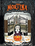 Cover for Mortina : ett helt vanligt zombiebarn
