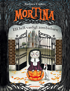 Cover for Mortina : ett helt vanligt zombiebarn
