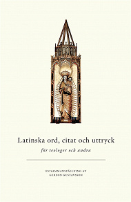 Omslagsbild för Latinska ord, citat och uttryck – för teologer och andra