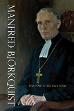 Omslagsbild för Manfred Björkquist - Visionär och kyrkoledare