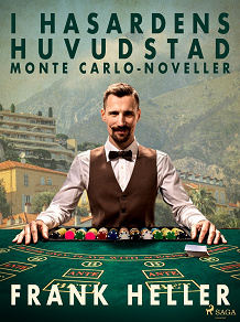 Omslagsbild för I hasardens huvudstad: Monte Carlo-noveller