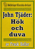 Omslagsbild för John Tjäder: Hök och duva. Återutgivning av text från 1935