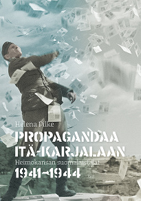 Omslagsbild för Propagandaa Itä-Karjalaan