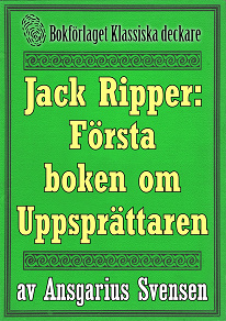 Omslagsbild för Jack Uppsprättaren: Återutgivning av världens första bok om Jack the Ripper från 1889