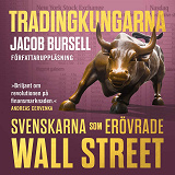 Cover for Tradingkungarna: svenskarna som erövrade Wall Street