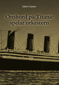 Omslagsbild för Ombord på Titanic spelar orkestern