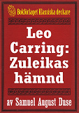Omslagsbild för Leo Carring: Zuleikas hämnd. Återutgivning av text från 1929