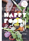 Omslagsbild för Happy Food 2.0 – Om hur måltiden och lyckan hör ihop