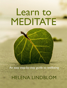 Omslagsbild för Learn to Meditate; an easy step-by-step Guide to Wellbeing
