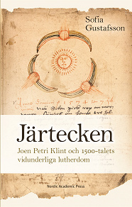 Omslagsbild för Järtecken. Joen Petri Klint och 1500-talets vidunderliga lutherdom