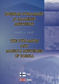Omslagsbild för Bosnian pyramidit ja maagiset mysteerit – The pyramids and magical mysteries of Bosnia