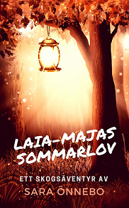 Omslagsbild för Laia-Majas sommarlov: Ett skogsäventyr