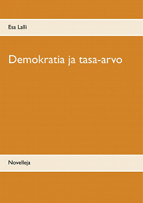 Omslagsbild för Demokratia ja tasa-arvo: Novelleja