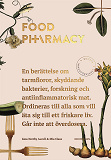 Omslagsbild för Food Pharmacy : en berättelse om tarmfloror, snälla bakterier, forskning och antiinflammatorisk mat