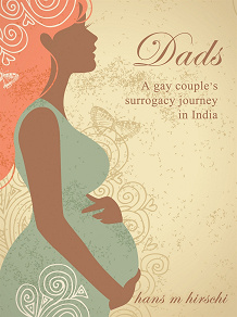 Omslagsbild för Dads: A gay couple's surrogacy journey in India