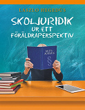 Omslagsbild för Skoljuridik ur ett föräldraperspektiv