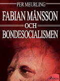 Omslagsbild för Fabian Månsson och bondesocialismen