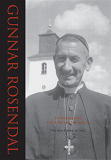 Omslagsbild för Gunnar Rosendal - En banbrytare för kyrklig förnyelse
