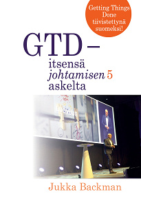 Omslagsbild för GTD - itsensä johtamisen 5 askelta: stressittömän aikaansaamisen taito