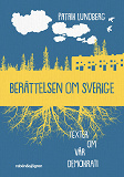Omslagsbild för Berättelsen om Sverige : texter om vår demokrati