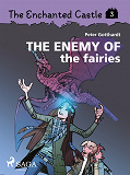 Omslagsbild för The Enchanted Castle 3 - The Enemy of the Fairies