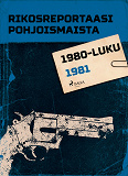 Omslagsbild för Rikosreportaasi Pohjoismaista 1981